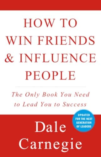 How to Win Friends and Influence People by Dale Carnegie