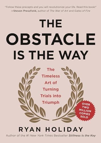 The Obstacle Is the Way by Ryan Holiday
